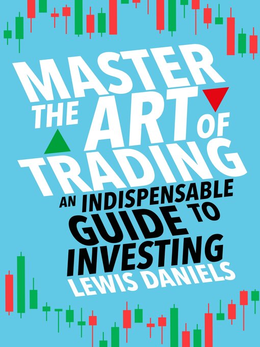 Title details for Master the Art of Trading by Lewis Daniels - Available